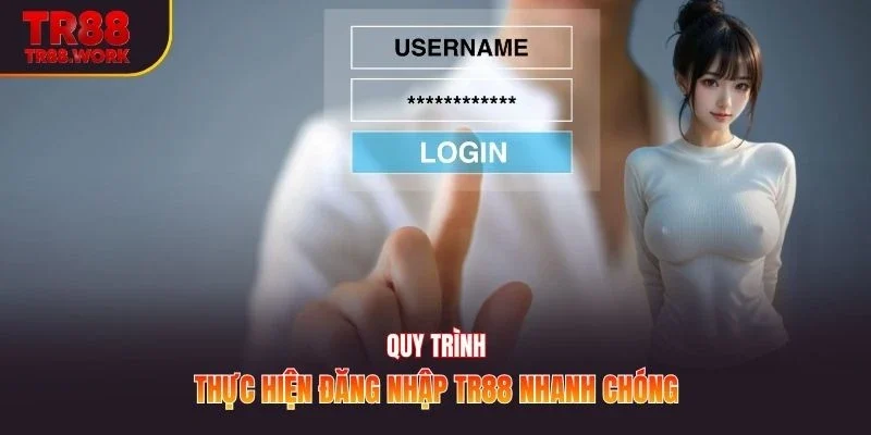 Quy trình thực hiện đăng nhập TR88 nhanh chóng