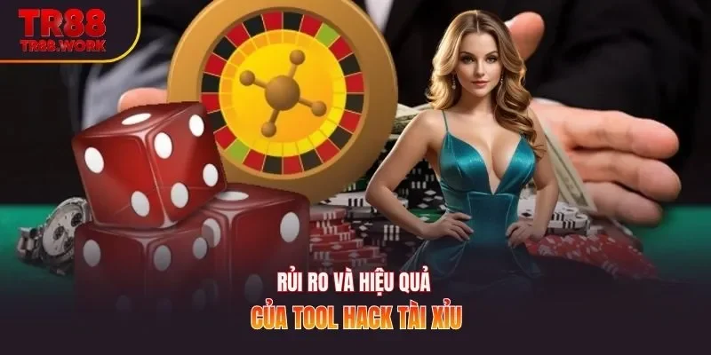 Rủi ro và hiệu quả của tool hack tài xỉu
