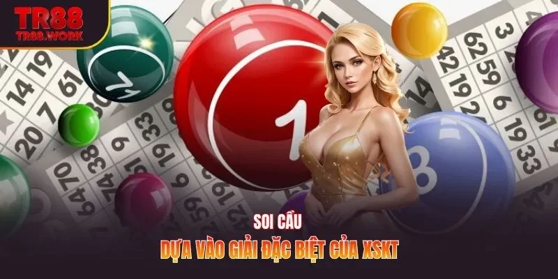 Soi cầu dựa vào giải đặc biệt của XSKT