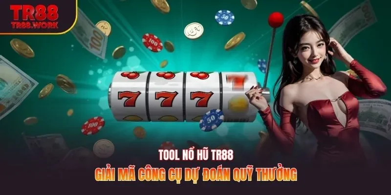 Tool nổ hũ TR88